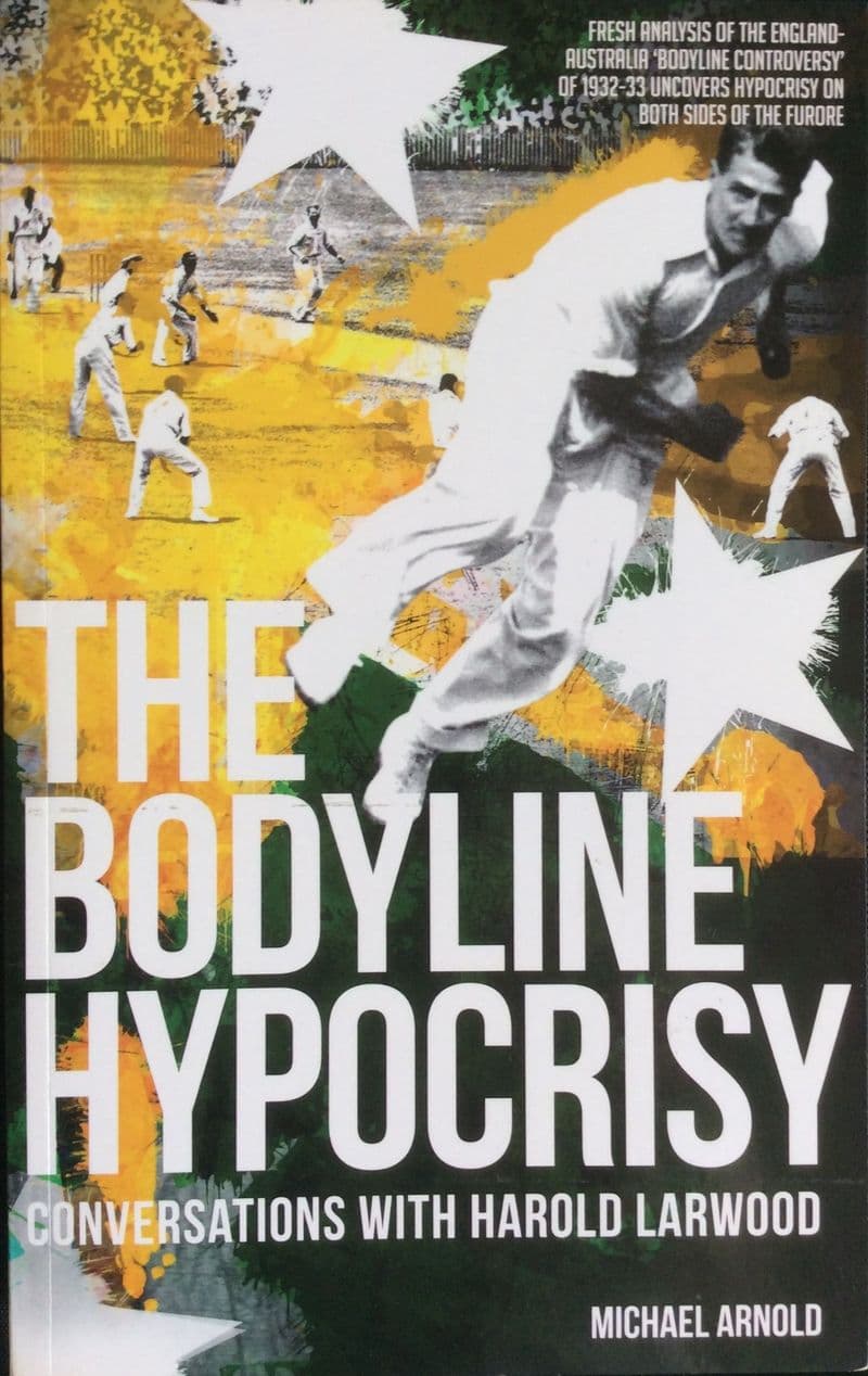 The Bodyline Hypocrisy by Michael Arnold