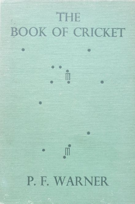 The Book of Cricket by Sir Pelham Warner (1934)