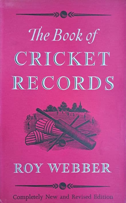The Book of Cricket Records by Roy Webber (1961, Revised Edition)
