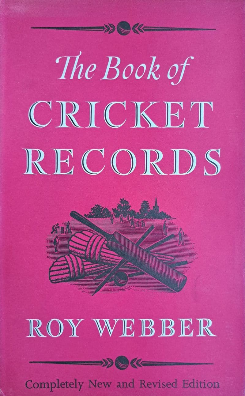 The Book of Cricket Records by Roy Webber (1961, Revised Edition)