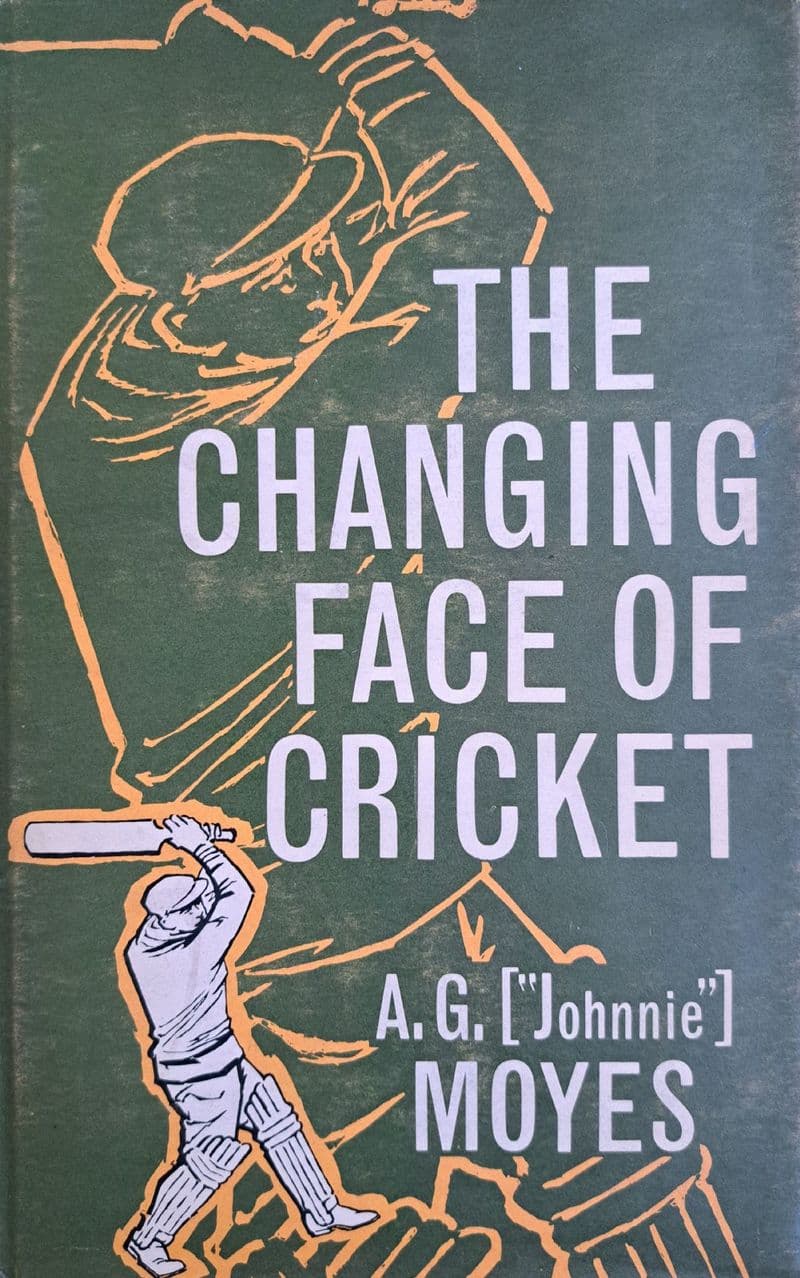 The Changing Face of Cricket by AG Moyes (1964)