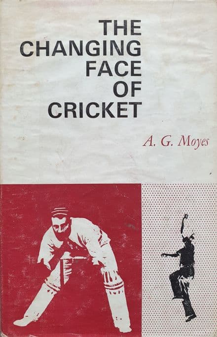 The Changing Face of Cricket by AG Moyes