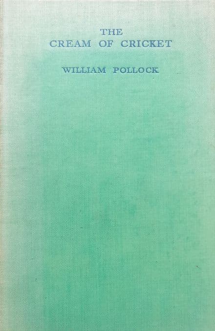 The Cream of Cricket by William Pollock (1934)