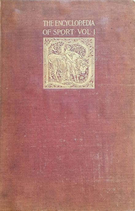 The Encyclopaedia of Sport Vol I and II (1897-8)