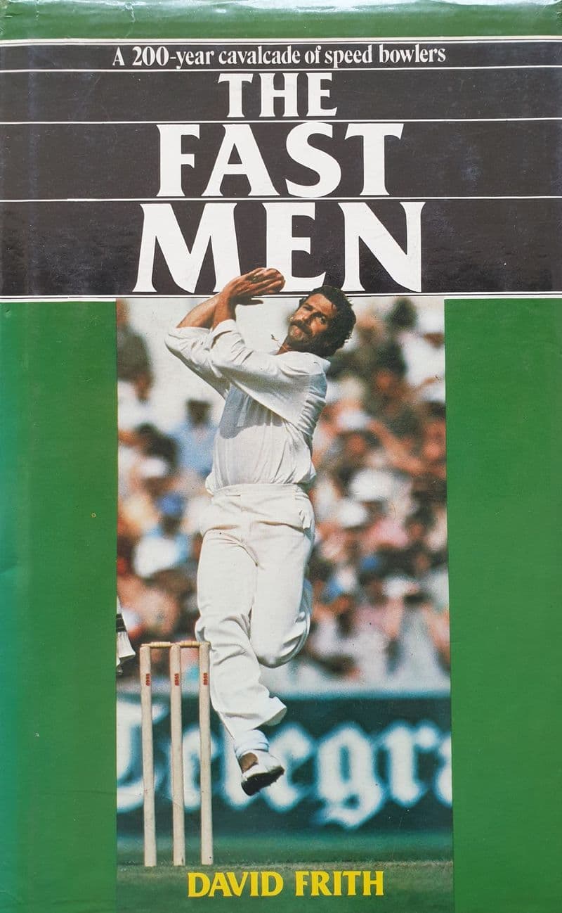 The Fast Men by David Frith (1982 Ed)