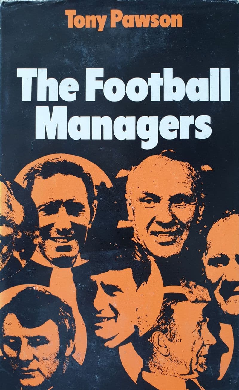 The Football Managers by Tony Pawson