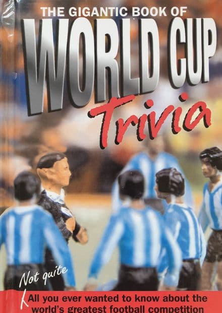 The Gigantic Book of World Cup Trivia