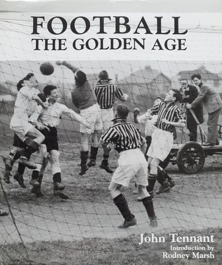 The Golden Age of Football by John Tennant
