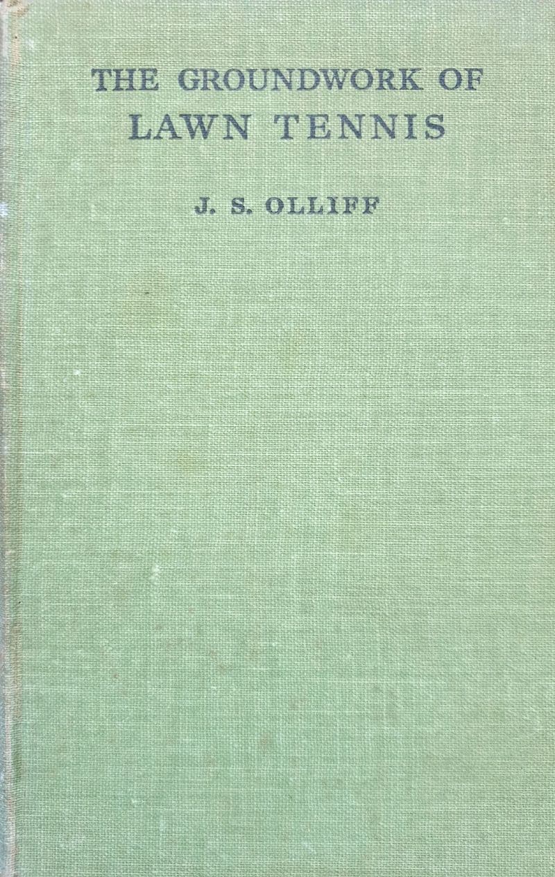 The Groundwork of Lawn Tennis by John Olliff (1934)