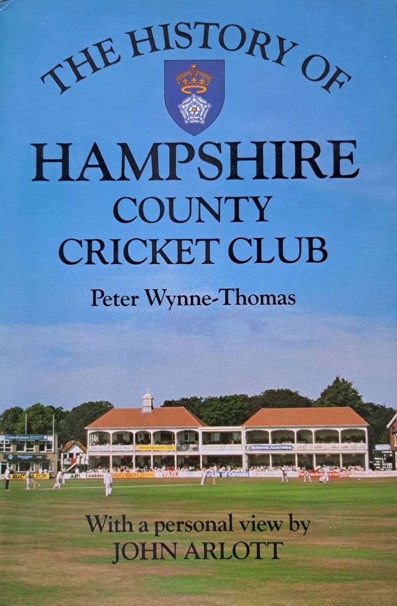 The History of Hampshire County Cricket Club by Peter Wynne-Thomas (SIGNED)