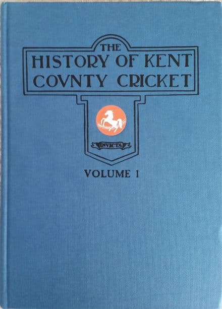 The History of Kent County Cricket (2 volumes)