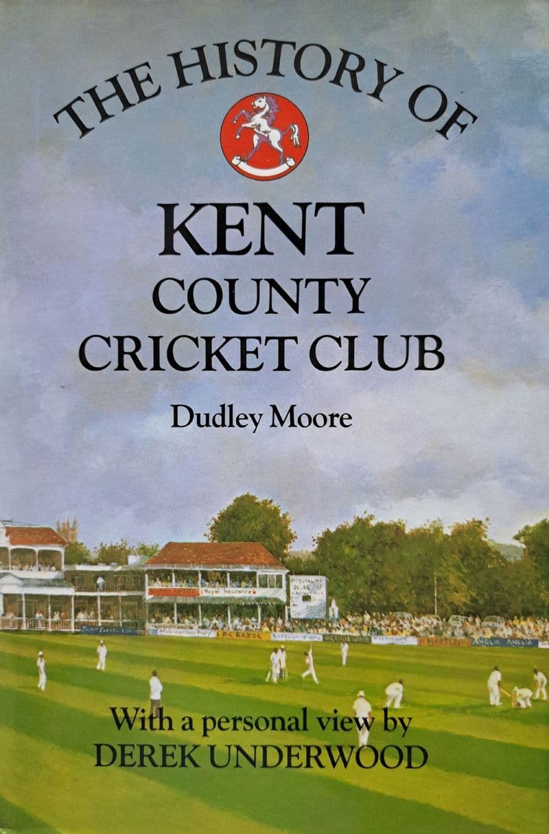 The History of Kent County Cricket Club by Dudley Moore