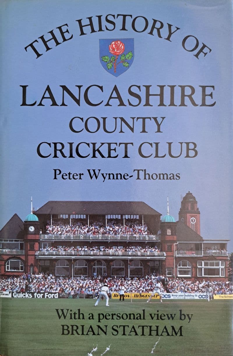 The History of Lancashire County Cricket Club by Peter Wynne-Thomas