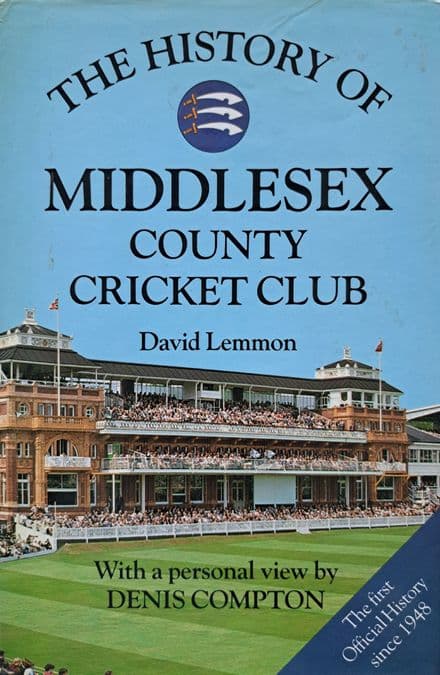 The History of Middlesex County Cricket Club by David Lemmon