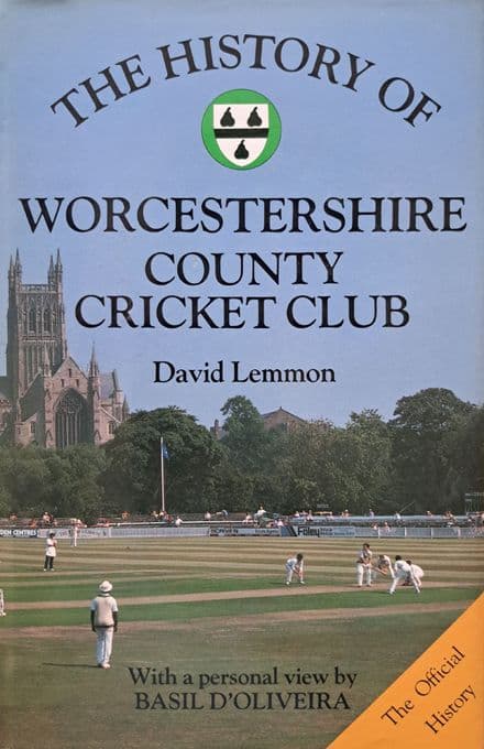 The History of Worcestershire County Cricket Club by David Lemmon