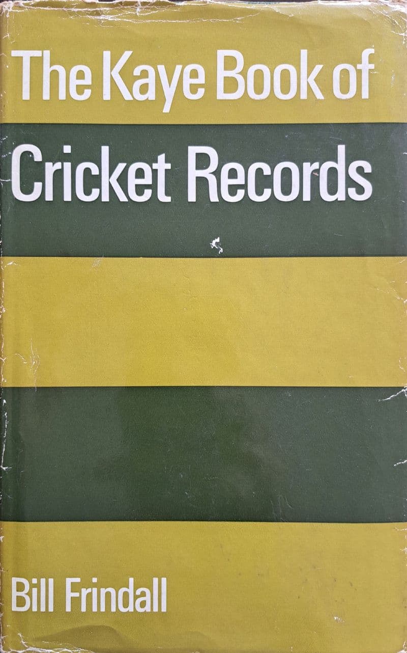 The Kaye Book of Cricket Records by Bill Frindall