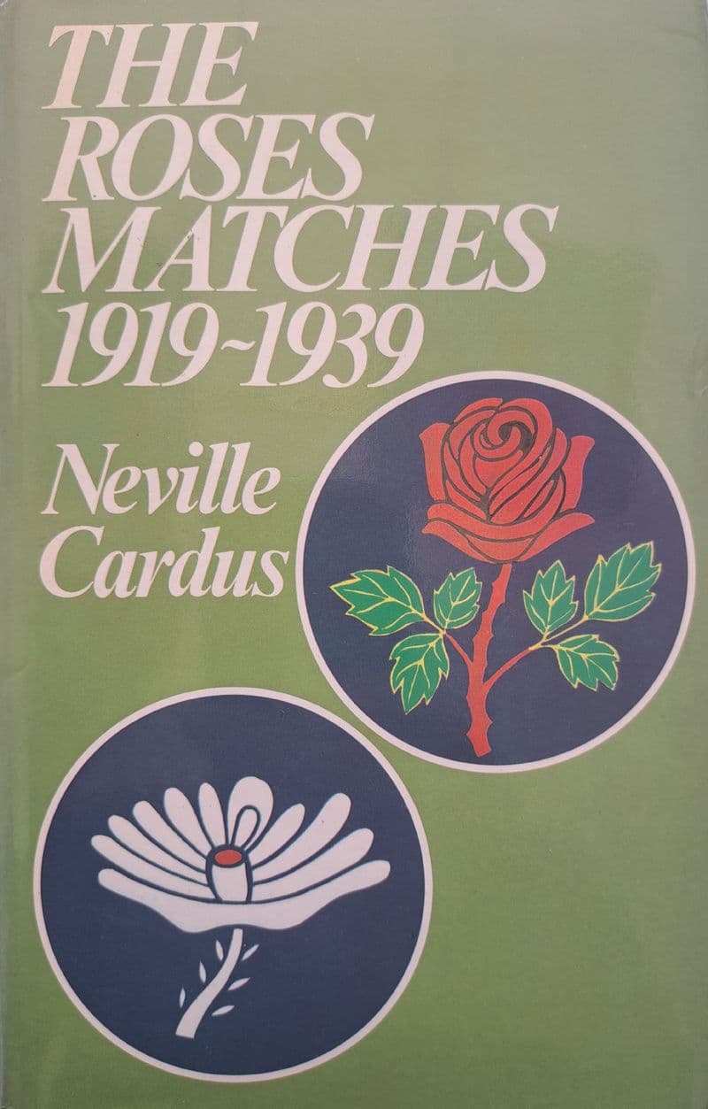The Roses Matches 1919-1939 by Neville Cardus