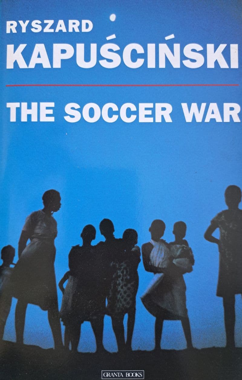 The Soccer War by Ryszard Kapuscinski