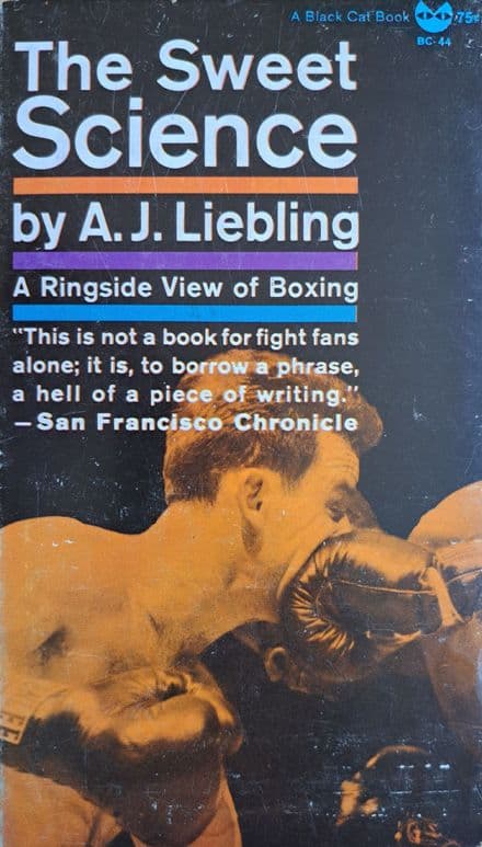 The Sweet Science by AJ Liebling
