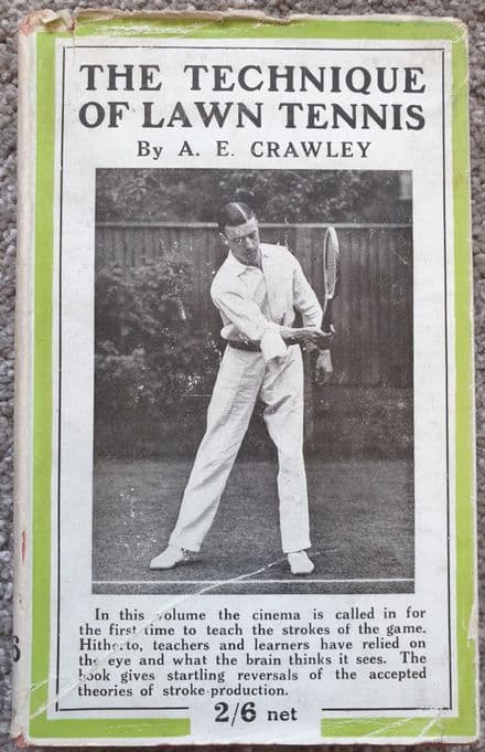 The Technique of Lawn Tennis by A.E. Crawley with Dust Jacket (First Edition - 1923)