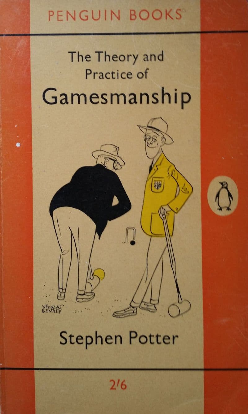 The Theory and Practice of Gamesmanship by Stephen Potter
