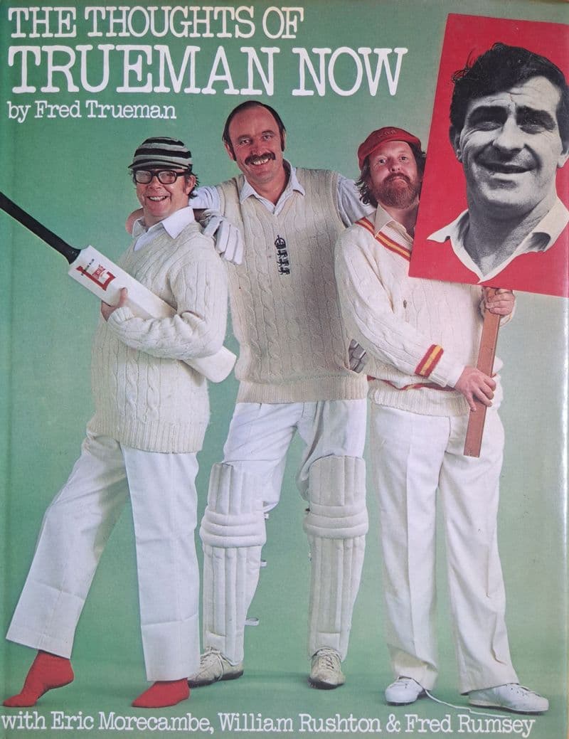 The Thoughts of Trueman Now by Fred Trueman