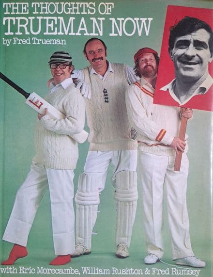 The Thoughts of Trueman Now by Fred Trueman