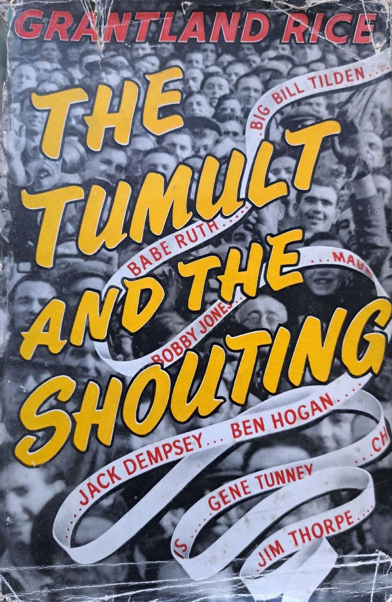 The Tumult and the Shouting by Grantland Rice