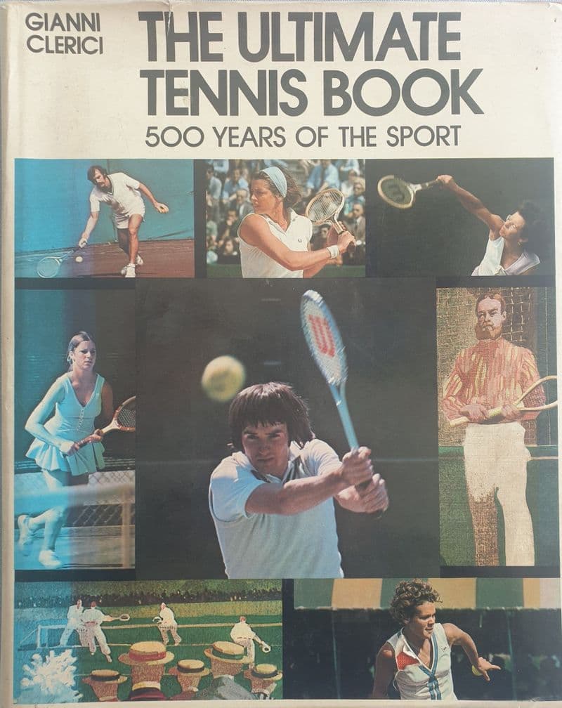 The Ultimate Tennis Book by Gianni Clerici