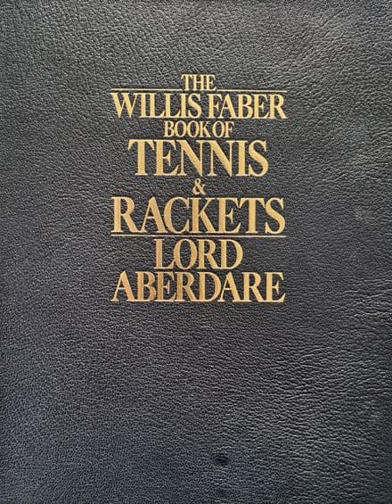 The Willis Faber Book of Tennis & Rackets (Deluxe, 3 of 250) SIGNED