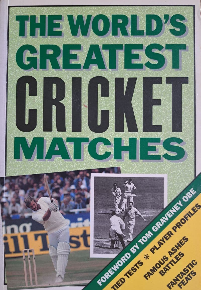 The World's Greatest Cricket Matches by Norman Giller