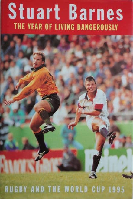 The Year of Living Dangerously: Rugby & the World Cup 1995 by Stuart Barnes