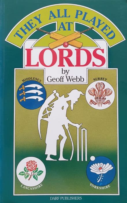 They All Played at Lords by Geoff Webb