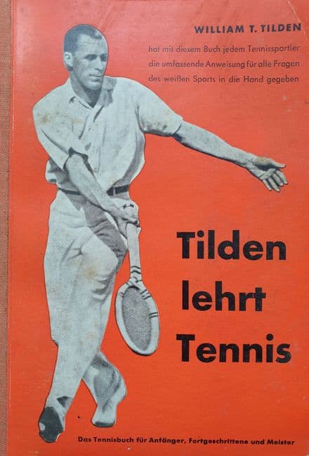 Tilden Lehrt Tennis by William T Tilden (1951)
