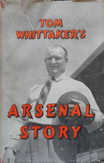 Tom Whittaker's Arsenal Story