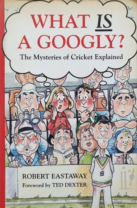 What is a Googly? by Robert Eastaway