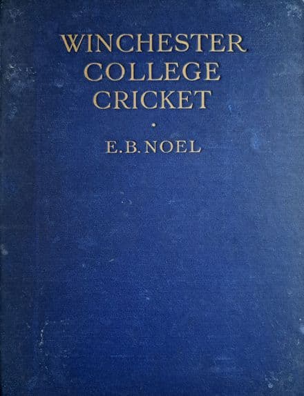 Winchester College Cricket by EB Noel (1926, SIGNED)