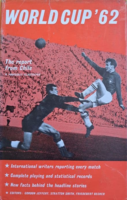 World Cup 62 The Report from Chile ed by Jeffery, Smith & Becker