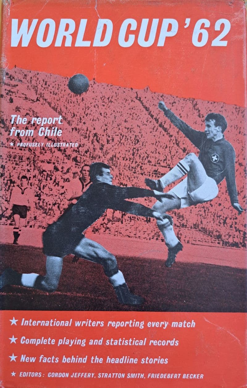 World Cup 62 The Report from Chile ed by Jeffery, Smith & Becker
