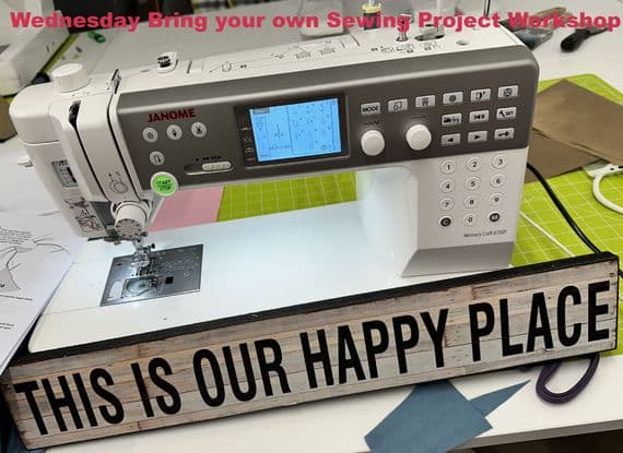MAY   WEDNESDAYS Bring your own Sewing Project Workshop  6pm to 9pm