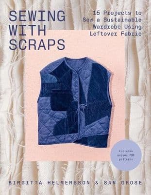 SEWING WITH SCRAPS WORKSHOP BIRGITTA HELMERSSON BOOK INCL Sun 24TH  May 10am to 5pm