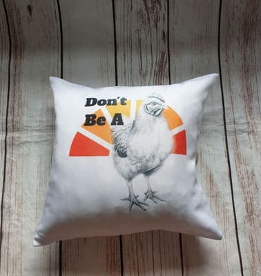 Don't Be A Chicken Pillow Cushion Gift Personalised Home Decor Keepsake
