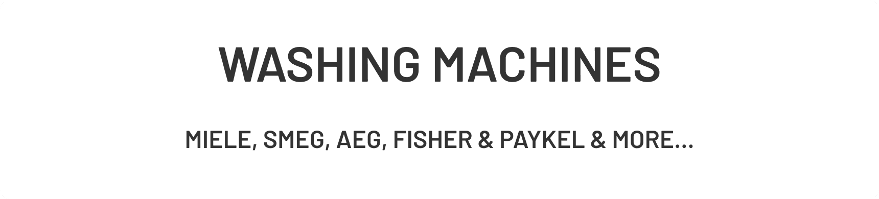 Washing Machines from Miele, Smeg, AEG and Fisher & Paykel