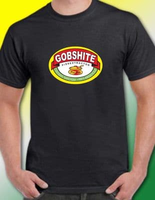 Gobshite T Shirt retro various colours Gob Shite