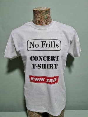 No Frills Concert Tee T-Shirt Unisex Top White Kwik Save Fun Novelty Gift