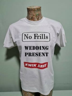 No Frills Wedding Present T-Shirt Unisex Top White Kwik Save Fun Novelty Gift