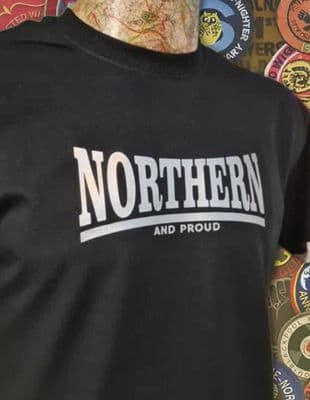 Northern and Proud tee t shirt northerner North Soul Weller Morrissey Ace