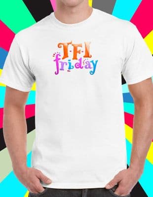 TFI Friday T Tee Shirt various colours 90s tv nostalgia