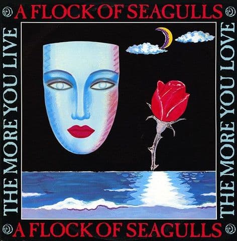 A Flock Of Seagulls ‎- The More You Live The More You Love (7