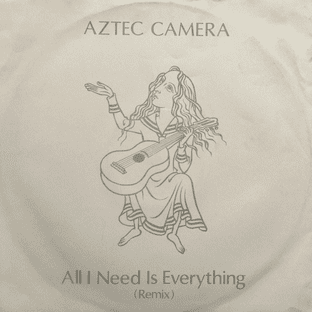 Aztec Camera - All I Need Is Everything (Remix) (12") (VG/G)